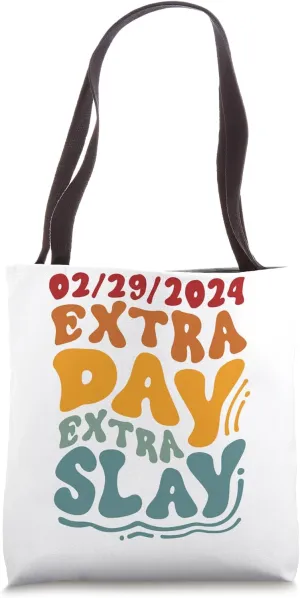 Extra Day Extra Slay Leap Day Tote Bag
