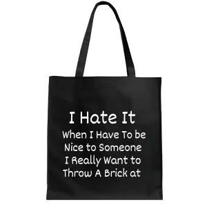 Funny Sarcasm Inspired Gift for Haters Who Want to Threaten Nicely Black Multicolor Canvas Tote Bag