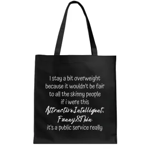 Gift for Anti Social Sarcastic Public Servants with Attractive Intelligent Funny Thin Attribute Black Multicolor Canvas Tote Bag