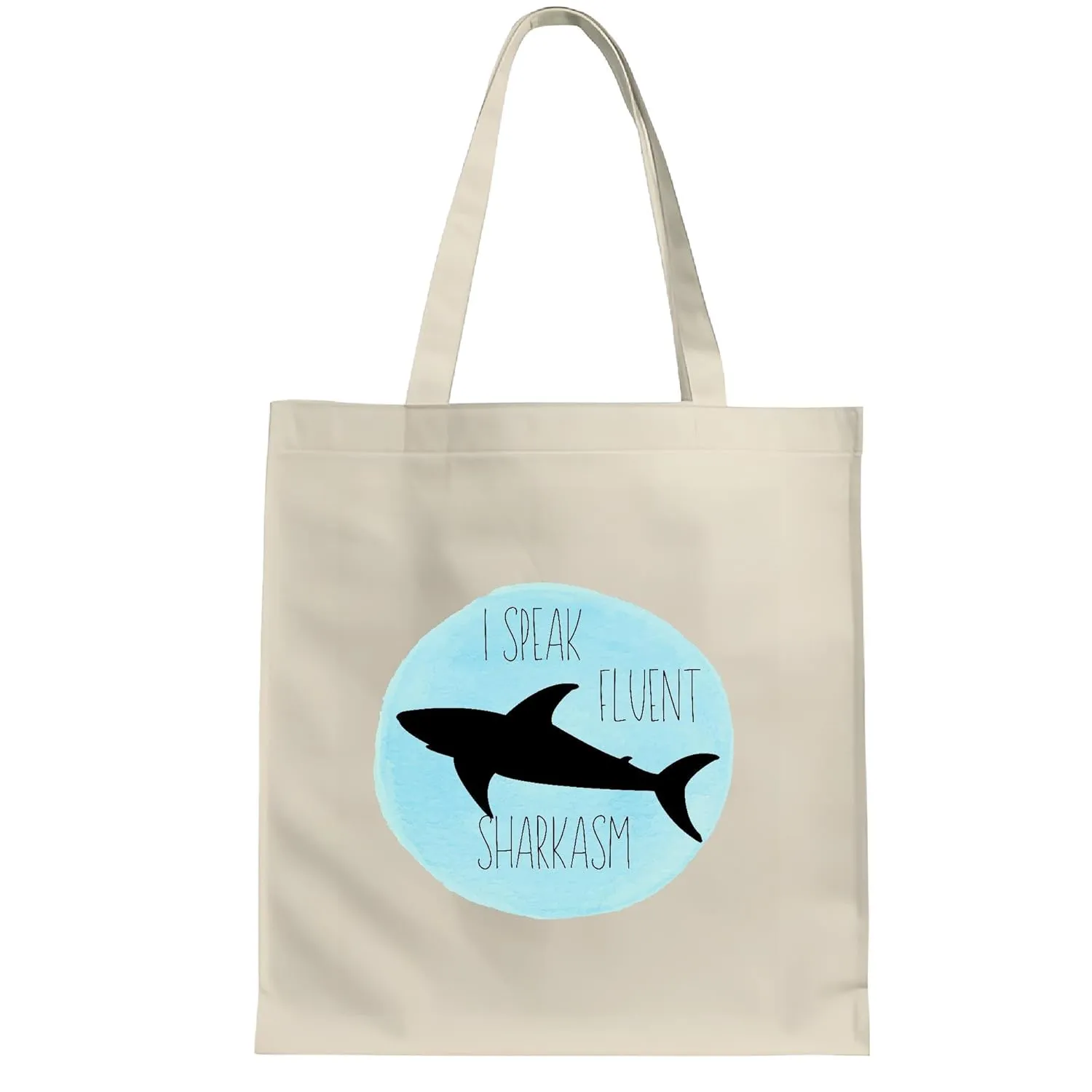 Gift for Shark Lover I Speak Fluent Sarcasm Humorous Saying White Multicolor Canvas Tote Bag