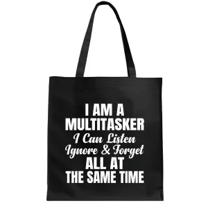 I Am Multitasker I Can Listen Ignore and Forget Saying Humor Navy Black Multicolor Canvas Tote Bag