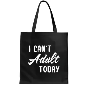 I Cant Adult Today Catchy Quotes for Those Who Need to Escape Adulthood For Young Navy Black Multicolor Canvas Tote Bag
