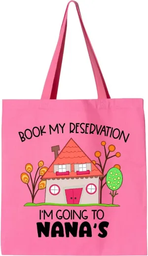 inktastic Book My Reservation I'm Going To Nana's- House Tote Bag