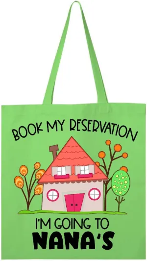 inktastic Book My Reservation I'm Going To Nana's- House Tote Bag