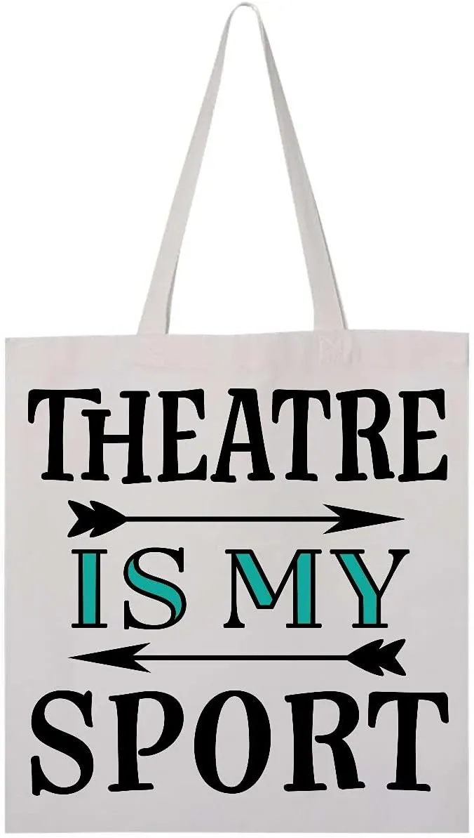 inktastic Theatre Is My Sport Drama Acting Tote Bag