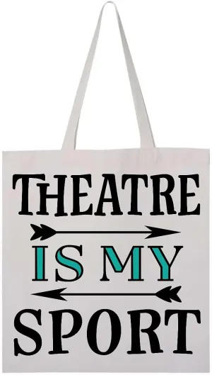 inktastic Theatre Is My Sport Drama Acting Tote Bag