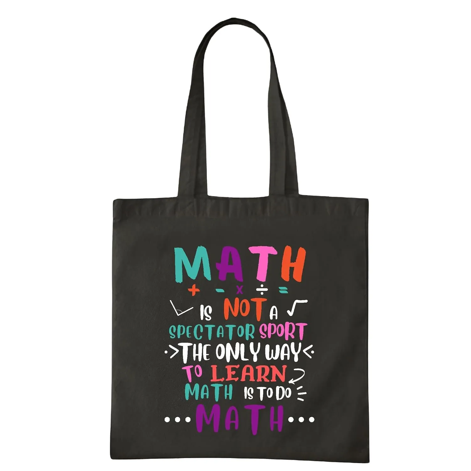 Math Teacher Mathematical Lover is not a spectator sport the only way to learn Math is to do Math Navy Black Multicolor Canvas Tote Bag