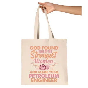 Unique Gift for Petroleum Engineer Women God Found the Strongest Natural White Multicolor Canvas Tote Bag