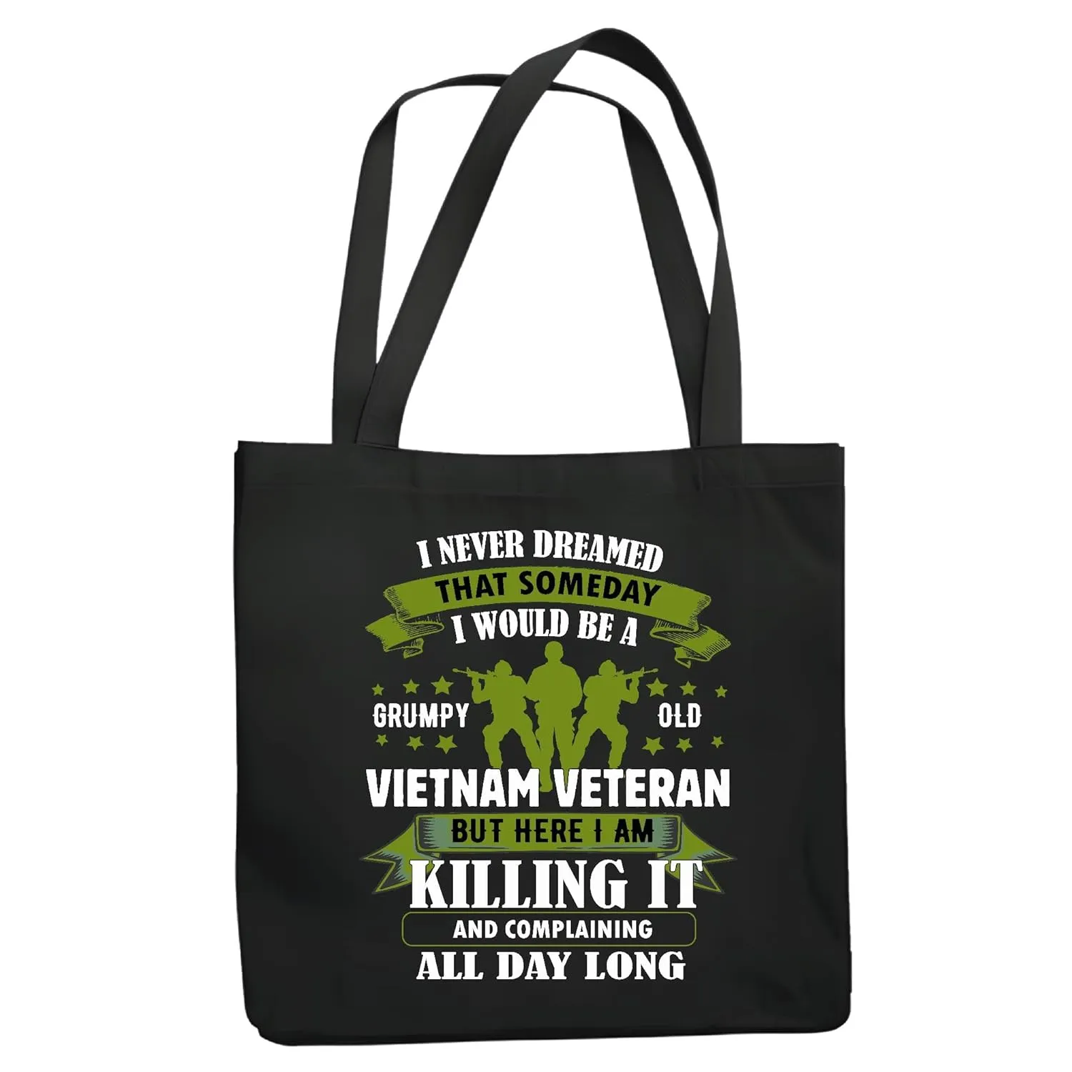 Vietnam Veteran I Never Dreamed Someday Army Appreciation Gift Black Multicolor Canvas Tote Bag