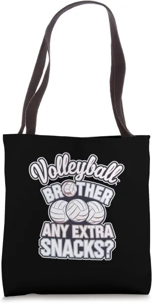 Volleyball Brother Any Extra Snacks Sports Humor |------ Tote Bag