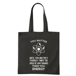You Matter You Energy Funny Physicist Physics Lover Science Navy Black Multicolor Canvas Tote Bag